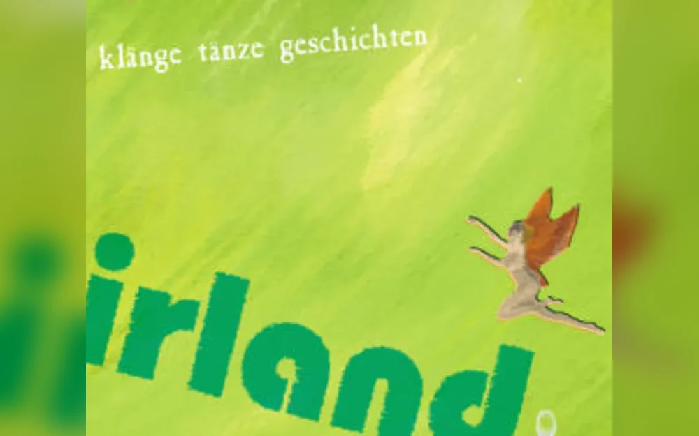 Irland — Klänge, Tänze, Geschichten